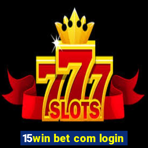 15win bet com login