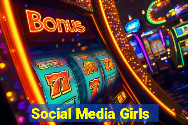 Social Media Girls