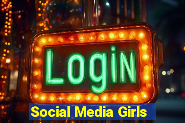 Social Media Girls