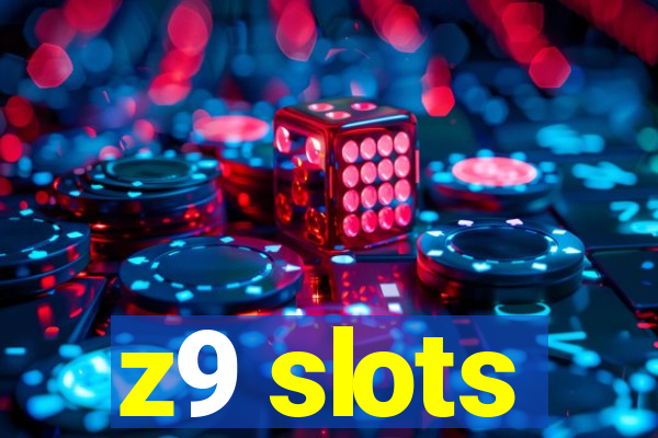 z9 slots