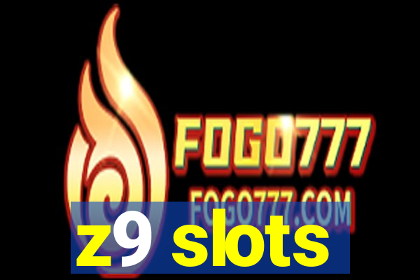 z9 slots