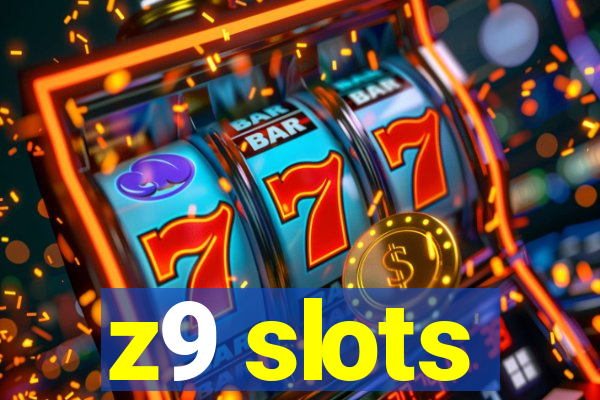 z9 slots