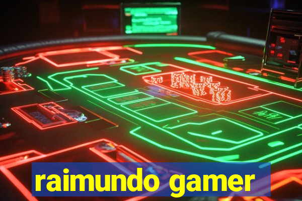 raimundo gamer