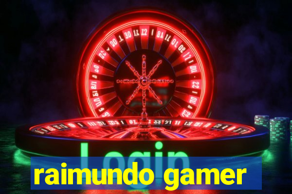 raimundo gamer