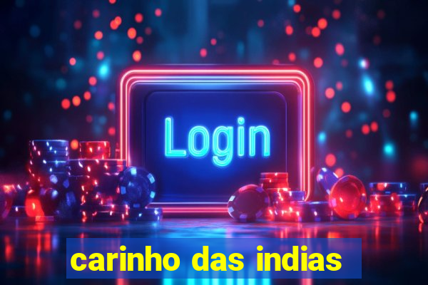 carinho das indias