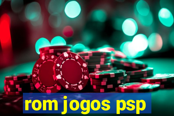 rom jogos psp