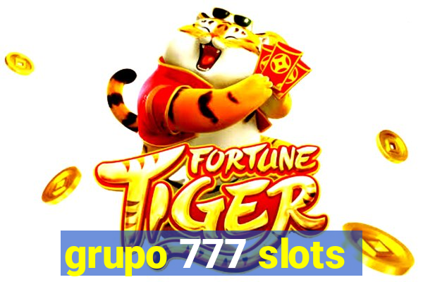 grupo 777 slots