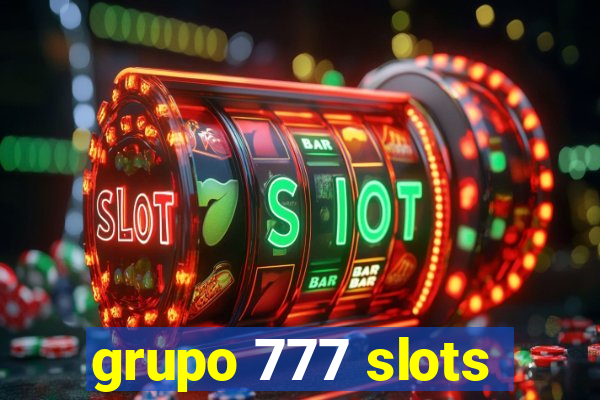 grupo 777 slots