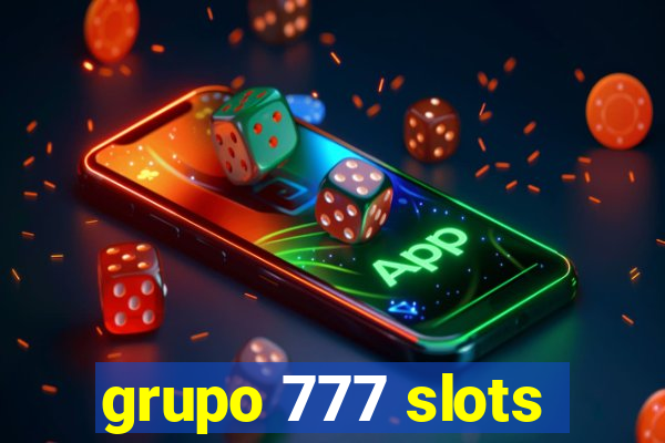 grupo 777 slots