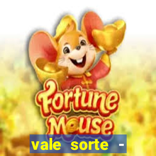 vale sorte - resultado hoje