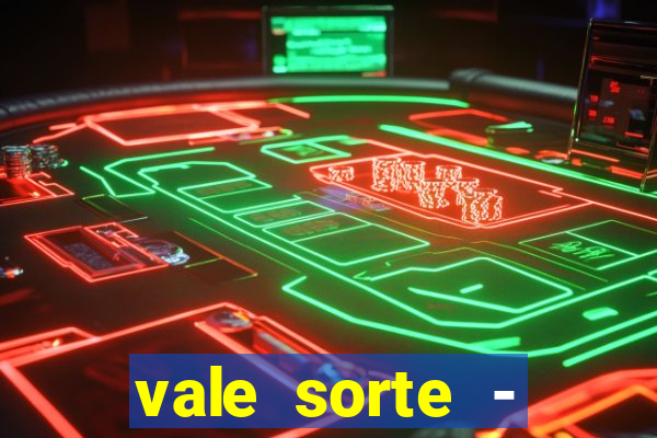 vale sorte - resultado hoje