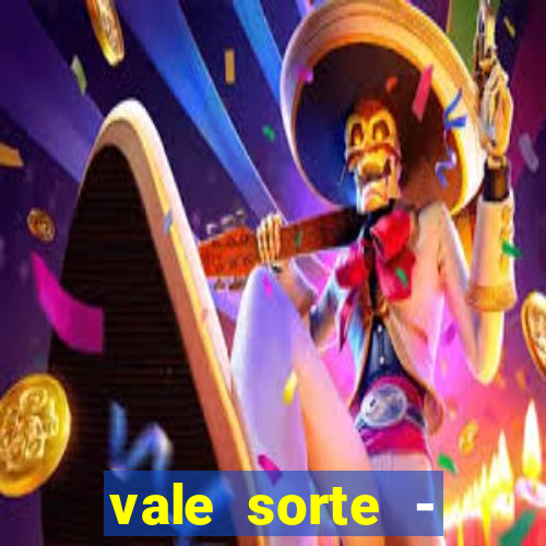 vale sorte - resultado hoje