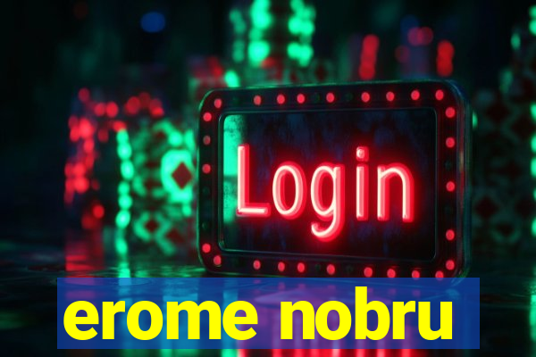 erome nobru