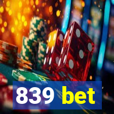 839 bet