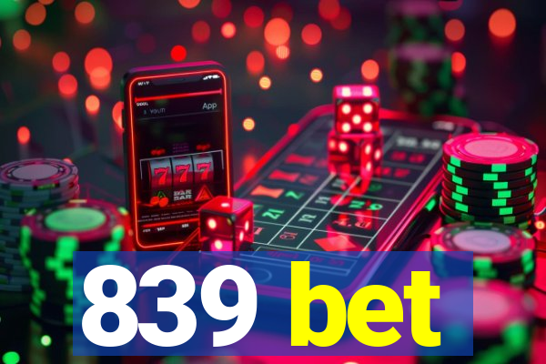 839 bet