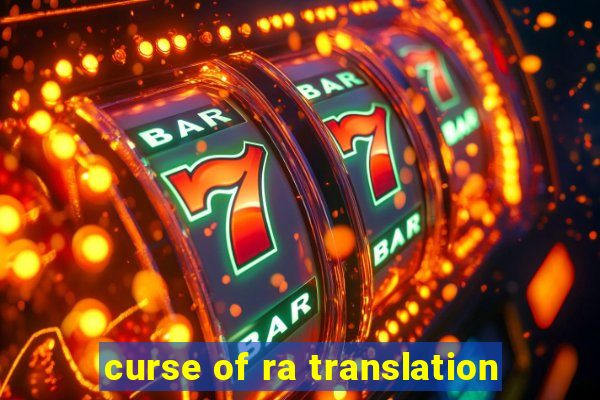 curse of ra translation