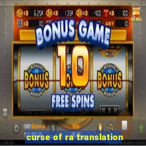 curse of ra translation