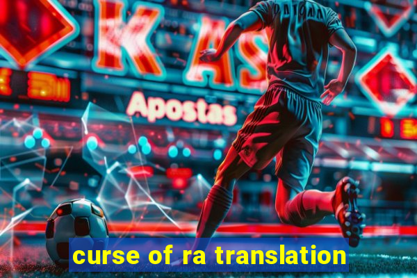 curse of ra translation