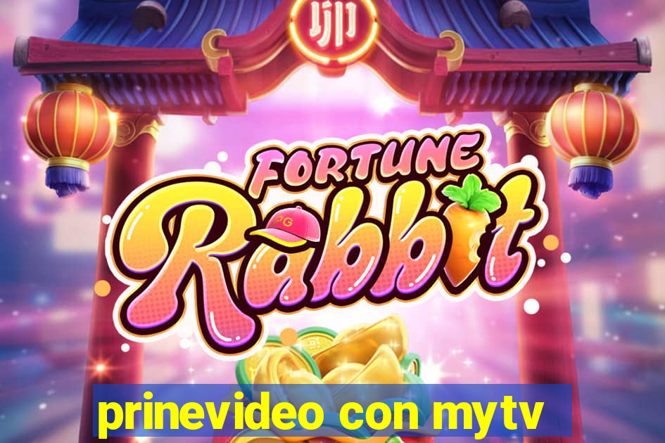 prinevideo con mytv