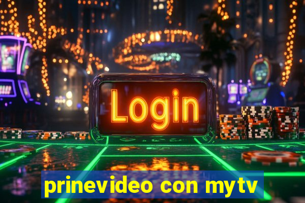 prinevideo con mytv