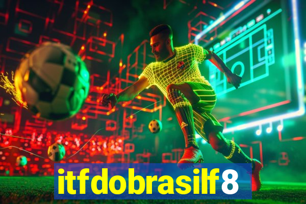 itfdobrasilf8