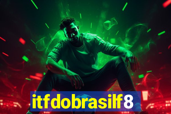 itfdobrasilf8