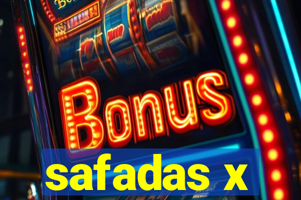 safadas x