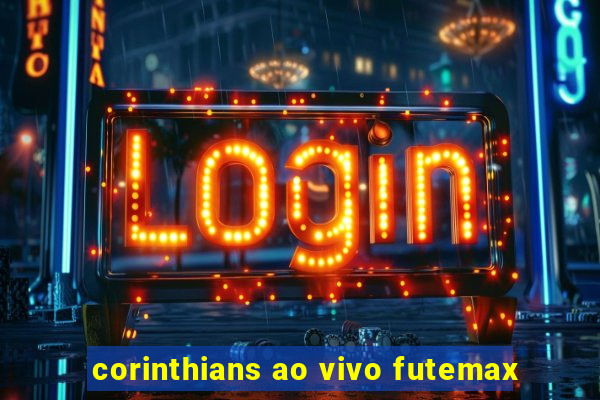 corinthians ao vivo futemax