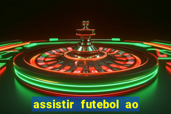 assistir futebol ao vivo rcm