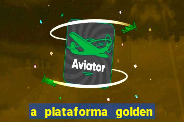 a plataforma golden slots paga mesmo