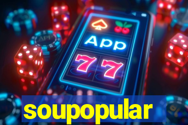 soupopular