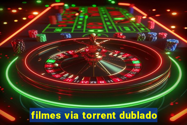 filmes via torrent dublado