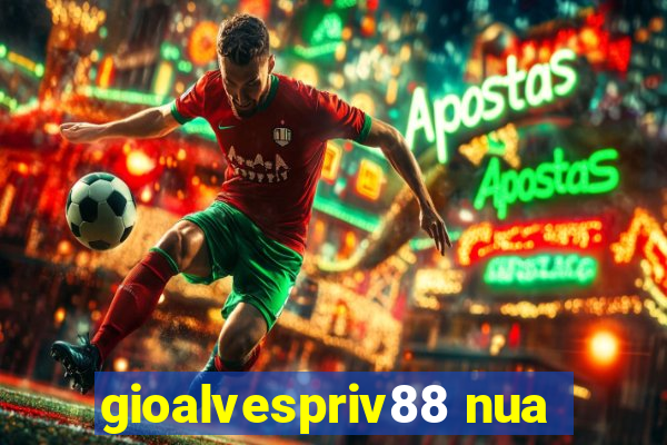 gioalvespriv88 nua