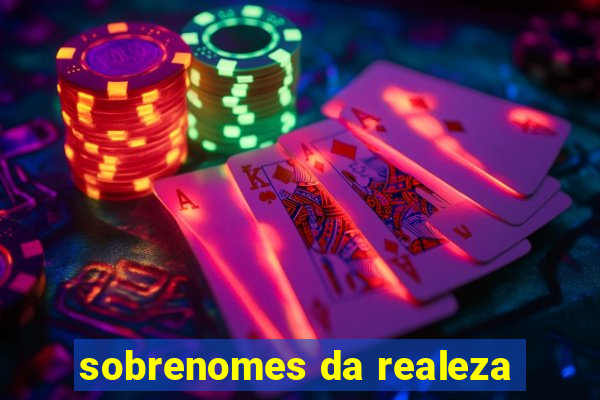 sobrenomes da realeza