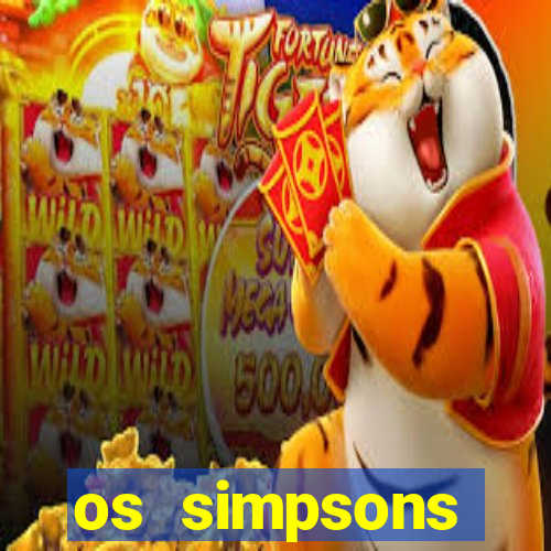 os simpsons assistir dublado