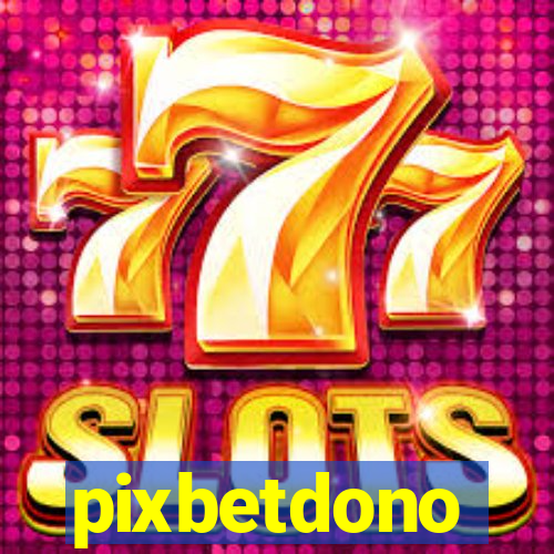 pixbetdono