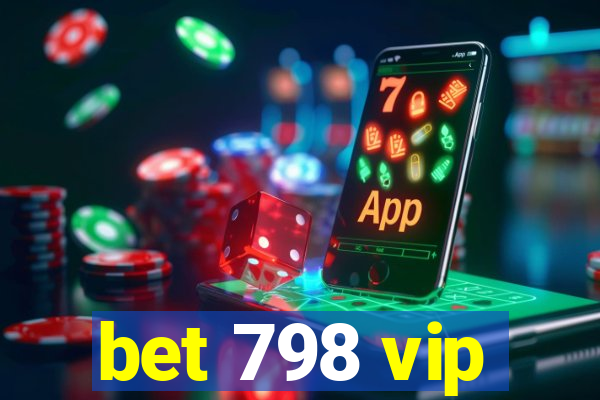 bet 798 vip