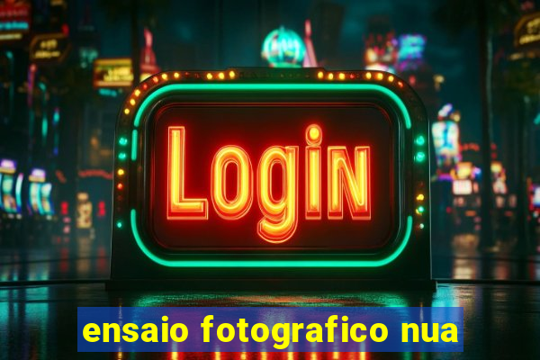 ensaio fotografico nua