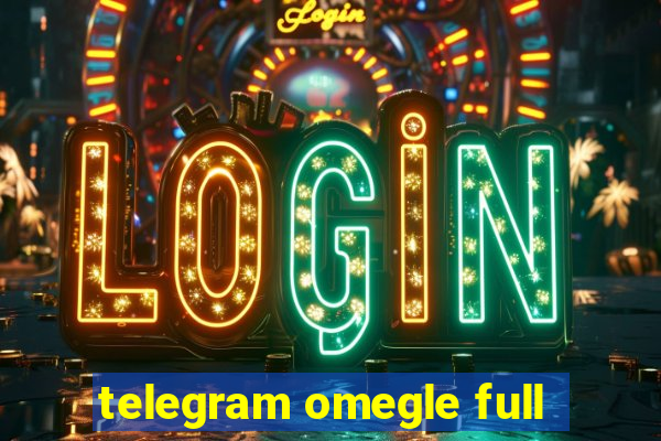 telegram omegle full