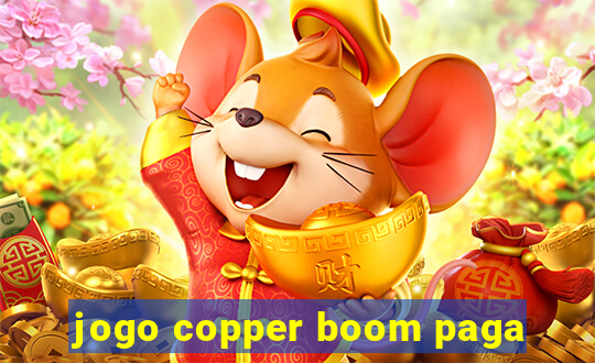 jogo copper boom paga