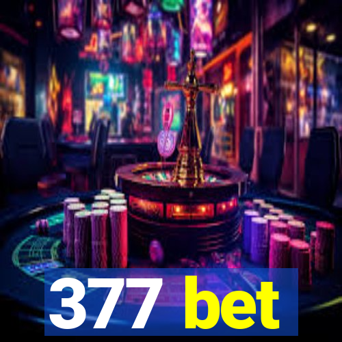 377 bet