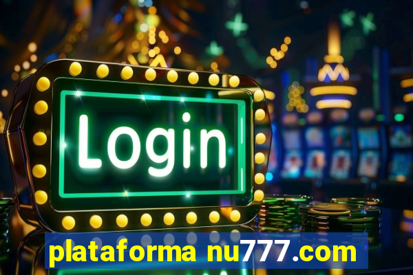 plataforma nu777.com