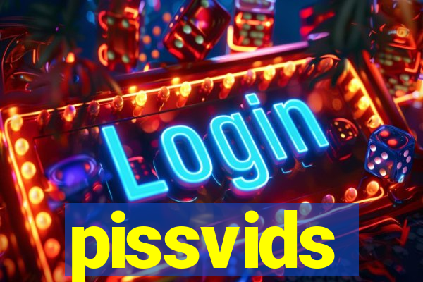 pissvids