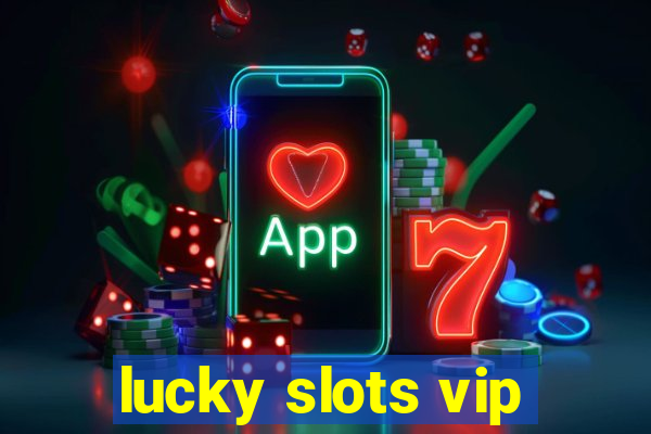 lucky slots vip