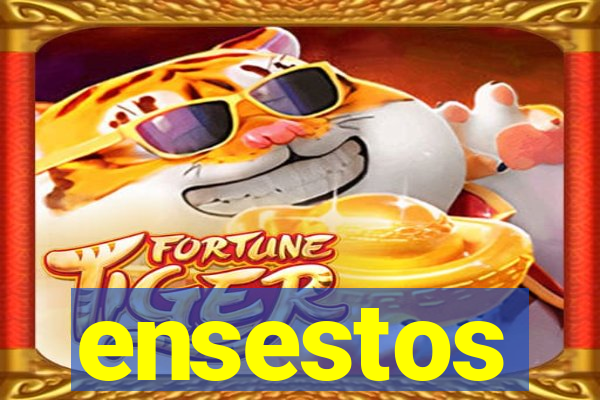 ensestos