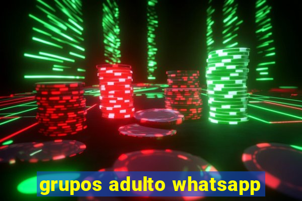 grupos adulto whatsapp