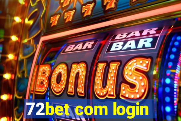 72bet com login