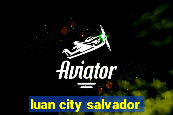 luan city salvador