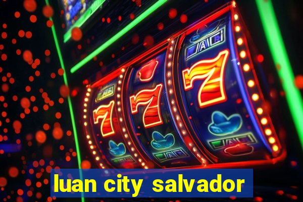 luan city salvador