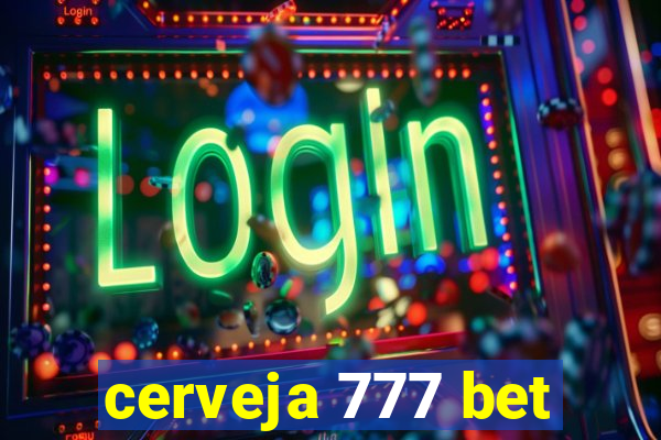 cerveja 777 bet